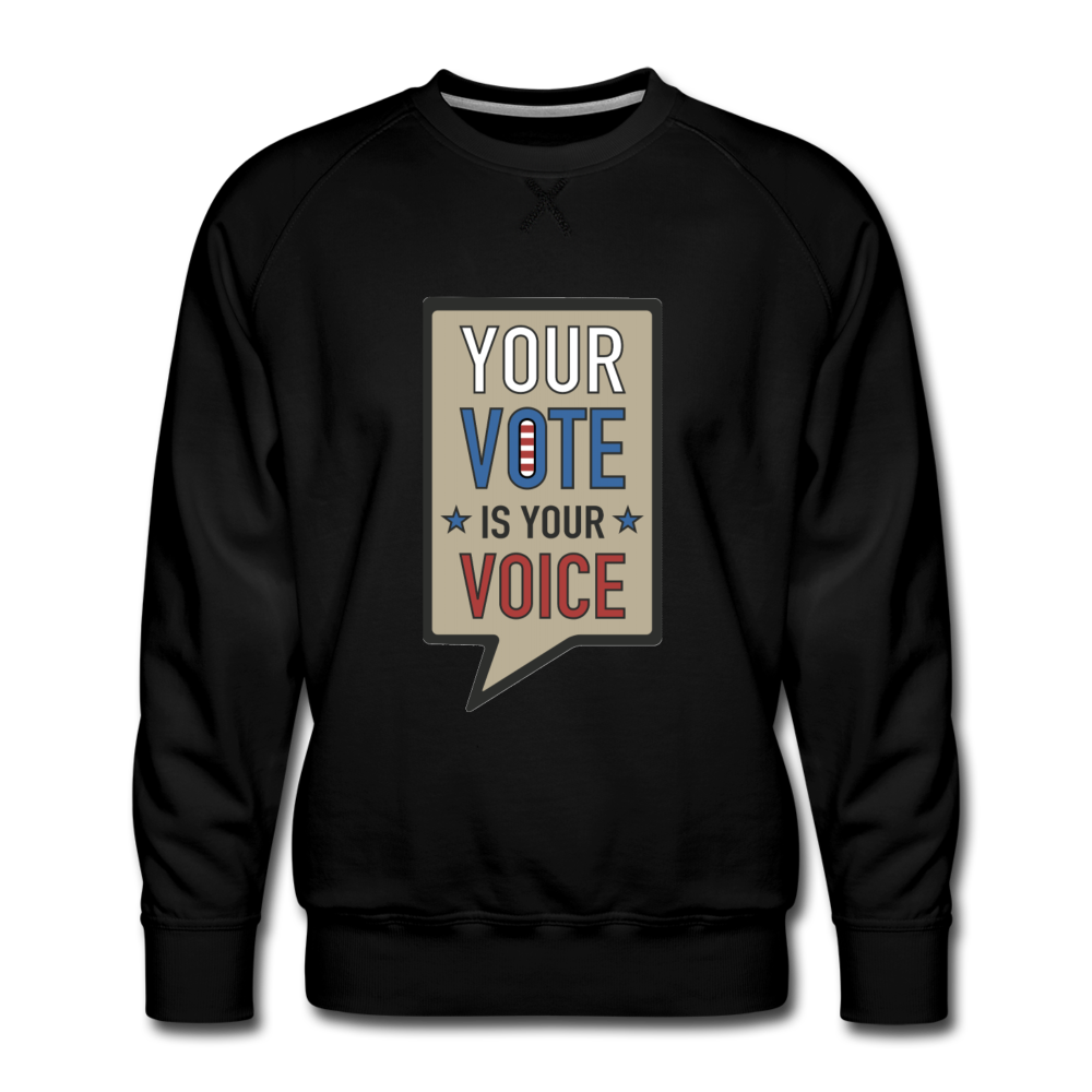 Your Vote is Your Voice - Men’s Premium Sweatshirt - black