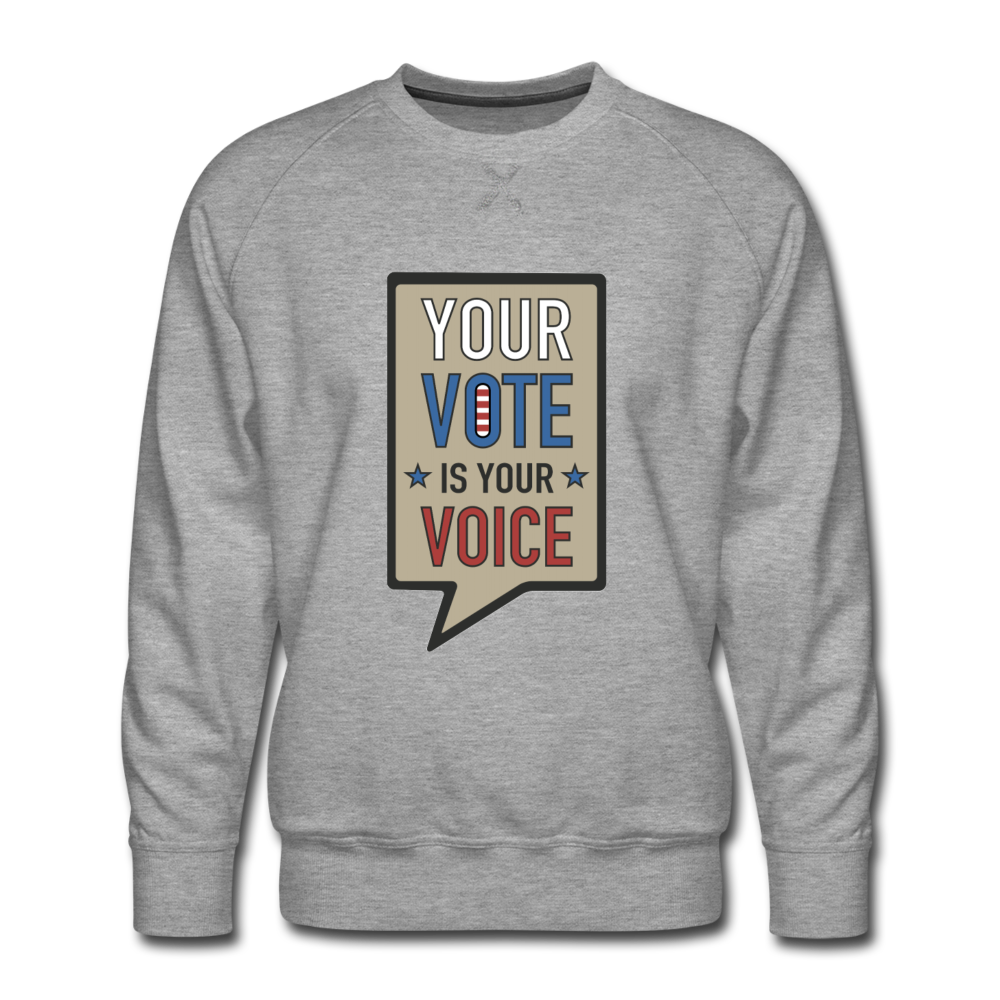 Your Vote is Your Voice - Men’s Premium Sweatshirt - heather gray