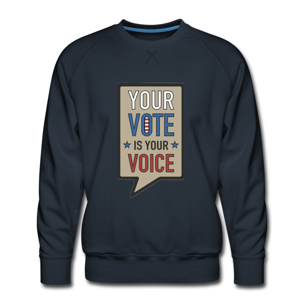 Your Vote is Your Voice - Men’s Premium Sweatshirt - navy