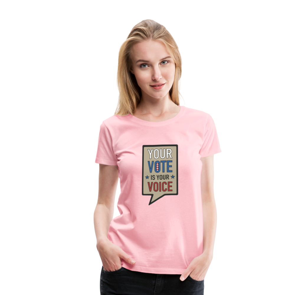 Your Vote is Your Voice - Women’s Premium T-Shirt - pink