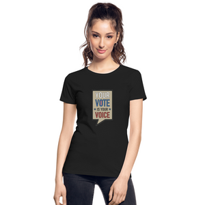 Your Vote is Your Voice - Women’s Premium Organic T-Shirt - black