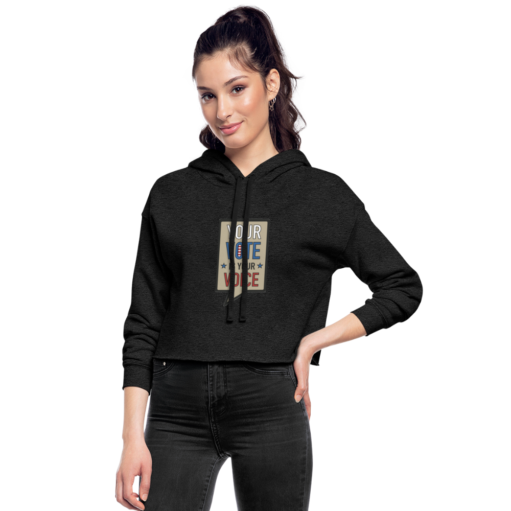 Your Vote is Your Voice - Women's Cropped Hoodie - deep heather