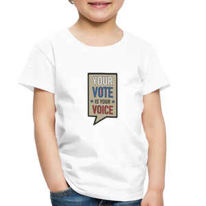 Your Vote is Your Voice - Toddler Premium T-Shirt - white