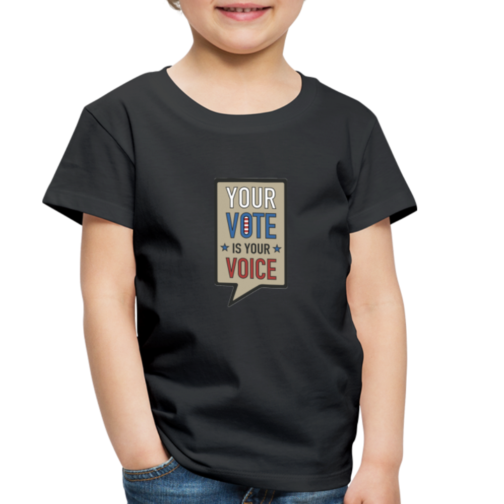 Your Vote is Your Voice - Toddler Premium T-Shirt - black