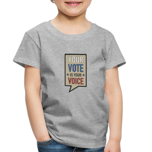 Your Vote is Your Voice - Toddler Premium T-Shirt - heather gray