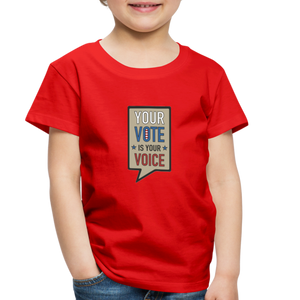 Your Vote is Your Voice - Toddler Premium T-Shirt - red
