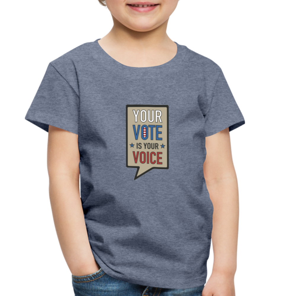Your Vote is Your Voice - Toddler Premium T-Shirt - heather blue