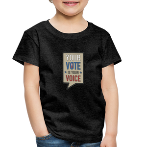 Your Vote is Your Voice - Toddler Premium T-Shirt - charcoal gray