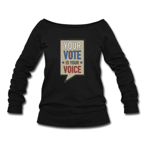 Your Vote is Your Voice  - Women's Wideneck Sweatshirt - black