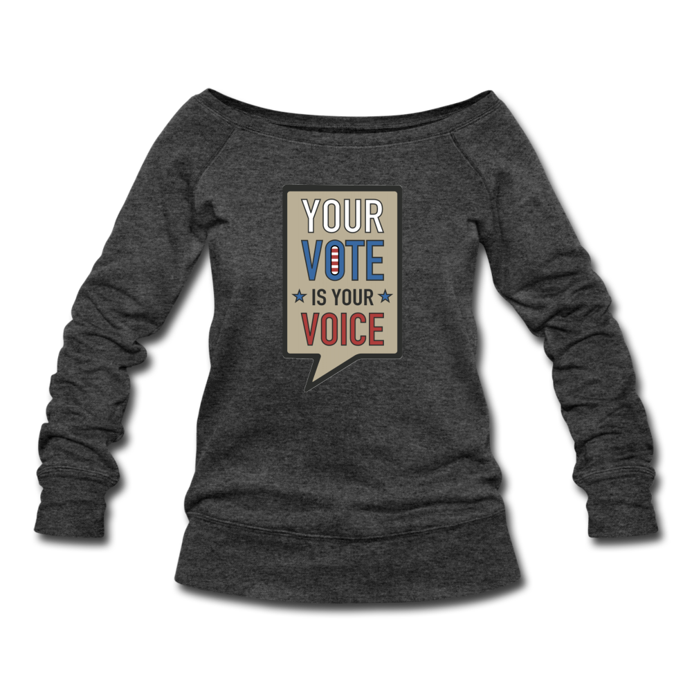 Your Vote is Your Voice  - Women's Wideneck Sweatshirt - heather black